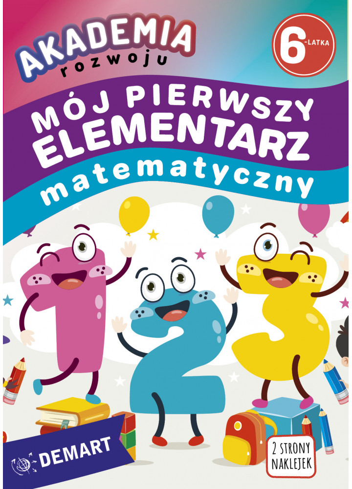 ZAPOWIEDŹ Akademia rozwoju 6-latka. Mój pierwszy elementarz matematyczny