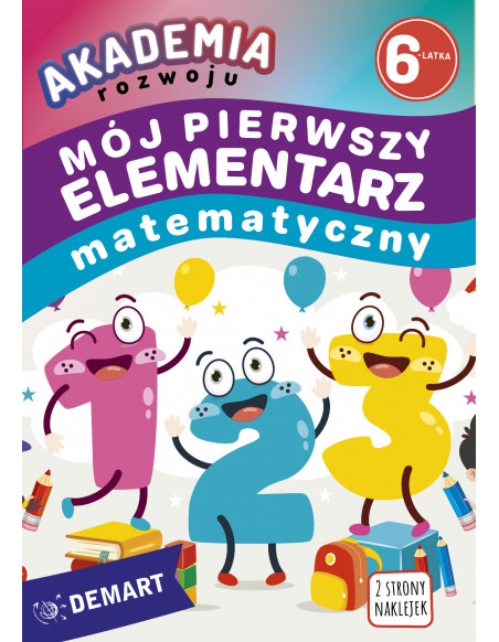 ZAPOWIEDŹ Akademia rozwoju 6-latka. Mój pierwszy elementarz matematyczny