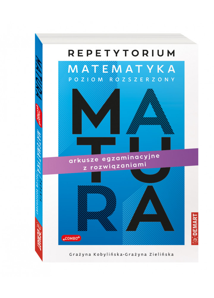 Matematyka. REPETYTORIUM Poziom Rozszerzony + Arkusze Egzaminacyjne z Rozwiązaniami NOWOŚĆ 2025!