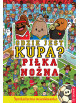 Gdzie jest kupa? Piłka nożna ZAPOWIEDŹ