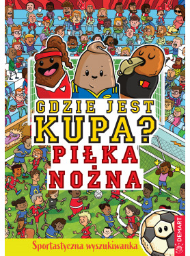 Gdzie jest kupa? Piłka...