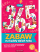Ponad 365 zabaw na każdy dzień roku. Wiek 3-5 lat. ZAPOWIEDŹ