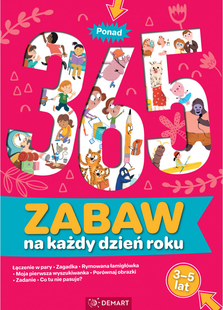 Ponad 365 zabaw na każdy dzień roku. Wiek 3-5 lat. ZAPOWIEDŹ