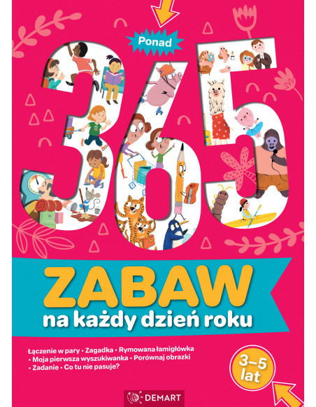 Ponad 365 zabaw na każdy dzień roku. Wiek 3-5 lat. ZAPOWIEDŹ