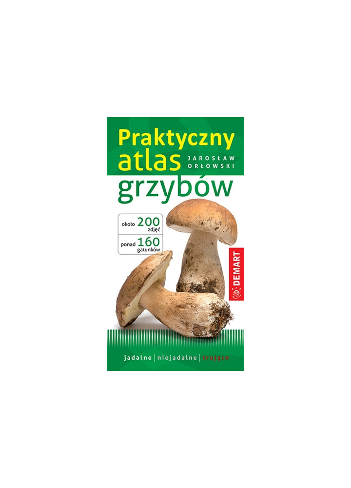 Praktyczny Atlas Grzybów