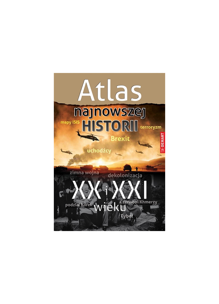 Atlas najnowszej historii XX i XXI wieku