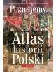 Poznajemy - Atlas historii Polski