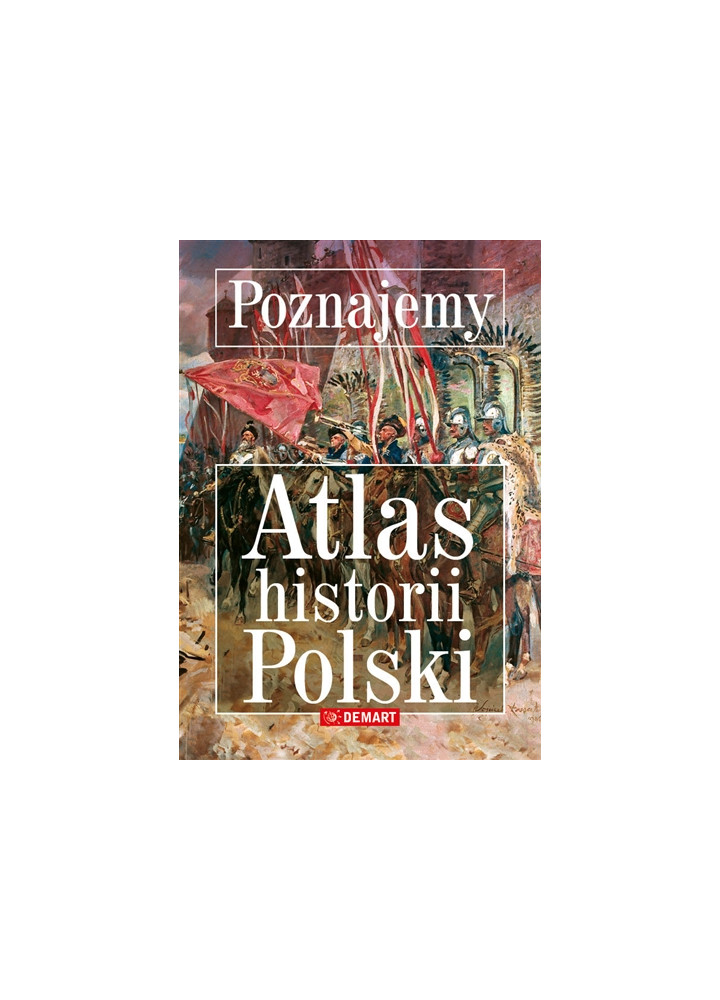Poznajemy - Atlas historii Polski